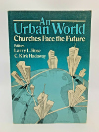 An Urban World by Larry L. Rode, ed.:  Churches Face the Future