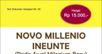 Seri Dokumen Gerejawi No. 62: Novo Millennio Ineunte (Pada Awaal Milenium Baru) - Surat Apostolik Paus Yohanes Paulus II tentang sikap bersyukur, menghayati masa sekarang dengan penuh antusias dan menatap masa depan dengan penuh kepercyaan