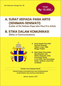 Seri Dokumen Gerejawi No. 58: A. Surat Kepada Para Artis (Seniman-Seniwati)  B. Etika Dalam Komunikasi