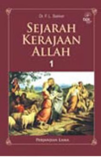 Sejarah Kerajaan Allah 1 - Perjanjian Lama (2012)