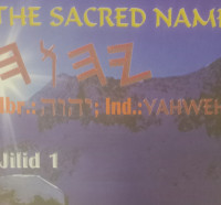 The Sacred Name Yahweh Jilid 1 - A Scriptural Study