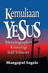 Kemuliaan Yesus: Menyingkapkan Kristologi Injil Yohanes