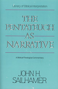 The Pentateuch As Narrative: A Biblical-Theological Commentary