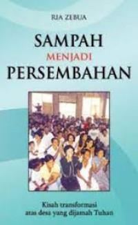 Sampah Menjadi Persembahan:-Ria Zebua Kisah Transformasi  atas Desa yang dijamah Tuhan