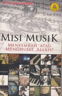 Misi Musik-Winnardo Saragih:  Menyembah atau Menghujat Allah?