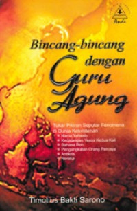 Bincang-bincang (T.B. Sarono) dengan Guru Agung