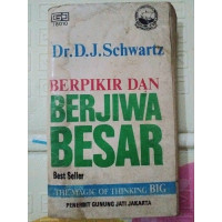 Berpikir dan Berjiwa Besar - D.J. Schwartz