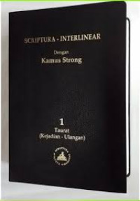 Scriptura-Interlinear 1 Taurat(Kejadian-Ulangan) dengan Kamus Strong