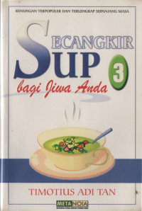 Secangkir Sup  Bagi Jiwa Anda by Timotius A. Tan Jilid 3