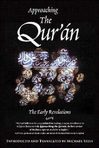 Approaching The Qur'an-Michael Sells: The Early Revelations