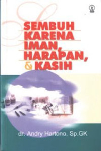 Sembuh Karena Iman, Harapan & Kasih by Andry Hartono