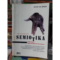 Pengantar Semiotika - A.A. Berger: Tanda-tanda Dalam Kebudayaan Kontemporer