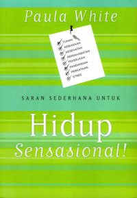Saran Sederhana untuk Hidup Sensasional  by Paula White  (Simple suggestion for a sensational life)