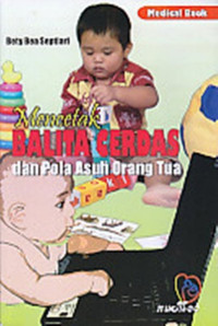 Mencetak Balita Cerdas (B.B. Septiari) dan Pola Asuh Orang Tua