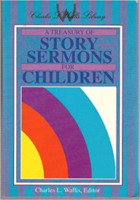 A Treasury of Story Sermons for Children By C.L. Wallis, ed.