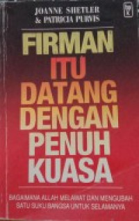 Firman Itu Datang Dengan Penuh Kuasa-J. Shetler
