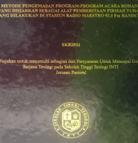 Metode  Pengemasan Program-Program Acara Rohani Yang Disiarkan sebagai Alat Pemberitaan Firman Tuhan Yang Dilakukan Di Stasiun  Radio Maestro 92,5 Fm Bandung  (00.012.009)