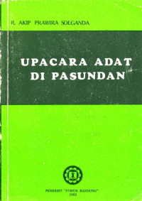 Upacara Adat di Pasundan-R. Akip P. Soeganda