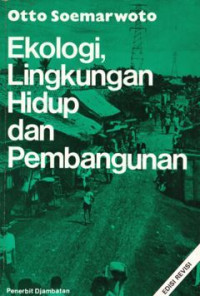 Ekologi, Lingkungan HIdup dan Pembangunan-O. Soemarwoto
