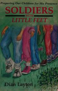 Soldiers With Little Feet by Dian Layton