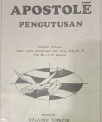 Apostle-Sularso Sopater: Pengutusan-Kumpulan Karangan dalam rangka memperingati hari ulang tahun ke- 70 Prof. DR. J.L. Ch. Abineno