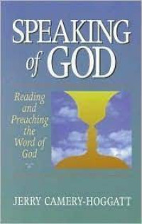 Speaking of God by J.Camery-Hoggatt : Reading and Preaching the Word of God
