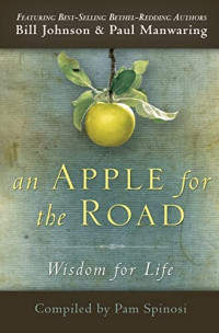 An Apple for the Road by Bill Johnson: Wisdom for Life