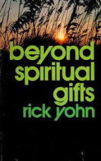 Beyond Spiritual Gifts