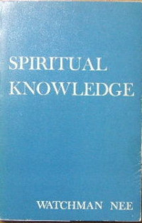 Spiritual Knowledge  by Watchman Nee