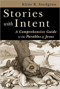 Stories With Intent: A Comprehensive Guide to the Parables of Jesus