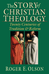 The Story of Christian Theology: Twenty Centuries of Tradition & Reform