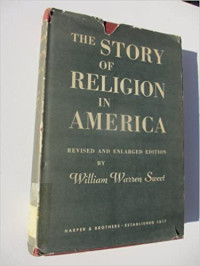 The Story of Religion in America-W.W. Sweet