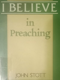 I Believe in Preaching by John Stott