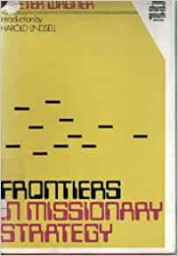 Frontiers in Missionary Strategy-C. Peter Wagner