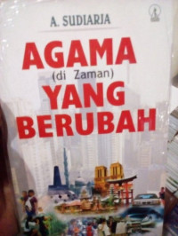 Agama (di Zaman) Yang Berubah