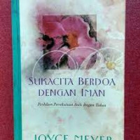 Sukacita Berdoa dengan Iman by Joyce Meyer: Perdalam persekutuan anda dengan Tuhan