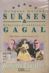 Mengapa Mereka Sukses 3 & Beberapa di Antaranya Gagal - R. Liardon
