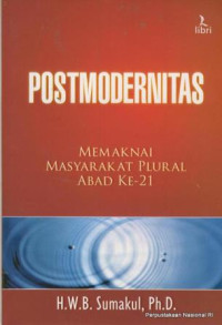 Postmodernitas: Memaknai Masyarakat Plural Abad ke-21