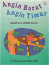 Angin Barat Angin Timur by Y. Sumantri: Kumpulan Cerita Bijak