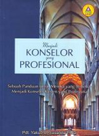 Menjadi Konselor yang Profesional by Y. Susabda: Sebuah Panduan untuk Mereka yang Terbeban Menjadi Konselor Kristen yang Profesional