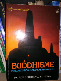 Buddhisme-FX. Mudji Sutrisno, ed. Pengaruhnya Dalam Abad Modern