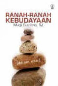 Ranah-Ranah Kebudayaan-Mudji Sutrisno: (dalam esai)