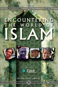 Encountering the World of Islam-K.E. Swartley, ed.