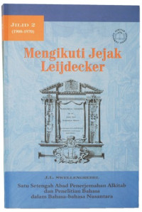 Mengikuti Jejak Leijdecker 2 by J.L. Swellengrebel (1900-1970): Satu Setengah Abad Penerjemahan Alkitab dan Penelitian Bahasa dalam Bahasa-bahasa Nusantara