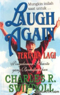 Tertawa Lagi by Charles R. Swindoll  (Laugh Again): Pengalaman sukacita yang berkelimpahan