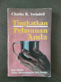 Tingkatkan Pelayanan Anda by Charles R. Swindoll