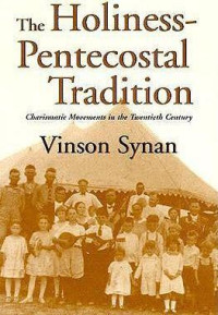 The Holiness-Pentecostal Tradition-V. Synan: Charismatic Movements in the Twentieth Century