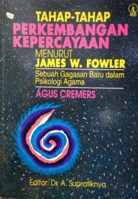 Tahap-tahap Perkembangan Kepercayaan Menurut James W.Fowler