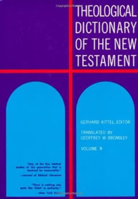 TDNT Vol II Ref (Delta-Etha): Theological Dictionary of the New Testament