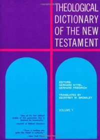 TDNT Vol V  Ref (Ksi-Pi): Theological Dictionary of the New Testament